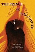 The Prince and the Coyote by David Bowles