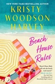 Beach House Rules by Kristy Woodson Harvey