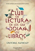 El Club de Lectura de los que Odian los Libros por Anthony Gretchen