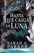 Hasta que Caiga la Luna por Sarah Parker