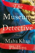 The Museum Detective by Maha Khan Phillips
