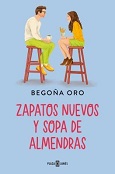 Zapatos Nuevos y Sopa de Almendras por Begoña Oro