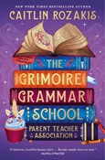 The Grimoire Grammar School Parent Teacher Association by Caitlin Rozakis