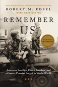 Remember Us: American Sacrifice, Dutch Freedom, and a Forever Promise Forged in World War II by Robert Edsel with Bret Witter
