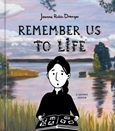 Remember Us To Life by Joanna Rubin Dranger