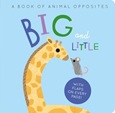 Big and Little: A Book of Animal Opposites by Harriet Evans
