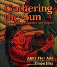 Gathering the Sun: An Alphabet in Spanish and English by Alma Flor Ada