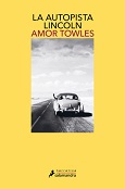 La autopista Lincoln / Amor Towles