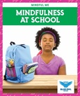 Mindfulness at School by Amber Bullis, MLIS