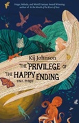 The Privilege of the Happy Endings by Kij Johnson