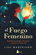 El Fuego Femenino / Lisa Marchiano