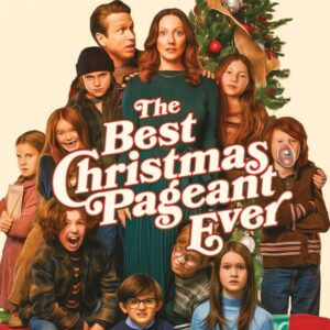 Family standing in front of a Christmas Tree with the words "The Best Christmas Pageant Ever" overlayed