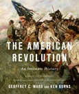 americanrevolution The American Revolution: An Intimate History by Geoffrey C. Ward and Ken Burns