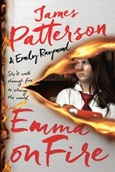 Emma on Fire by James Patterson and Emily Raymond