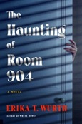 hauntingofroom904 The Haunting of Room 904 by Erika T. Wurth