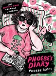 Phoebe’s Diary by Phoebe Wahl