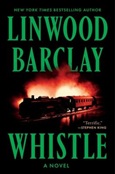 whistle Whistle by Linwood Barclay