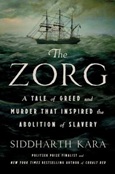 The Zorg: A Tale of Greed and Murder That Inspired the Abolition of Slavery