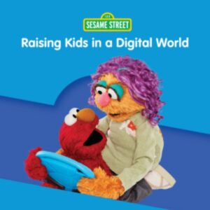 Elmo and another orange puppet both looking at a blue tablet with the words Raising Kids in a Digital World above them and the Sesame Street green street sign logo above that