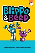 blippoandbeep Blippo & Beep by Sarah Weeks
