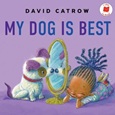 mydogisbest My Dog is Best by David Catrow