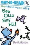 seeottosayhi See Otto Say Hi! By David Milgrim