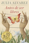 Antes de ser libres / Julia Alvarez