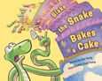 Blake the Snake Bakes a Cake by Amy Young and Alison Young