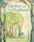 boyandelephant The Boy and the Elephant by Freya Blackwood