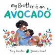 brotheranavocado My Brother is an Avocado by Tracy Darnton