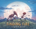 findfire Finding Fire by Logan S. Kline