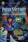 forestofnightmares Paola Santiago and the Forest of Nightmares by Tehlor Kay Mejia