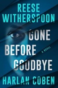 gonebeforegoodbye Gone Before Goodbye by Reese Witherspoon and Harlan Coben