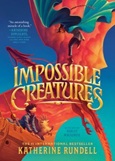 impossiblecreatures Impossible Creatures by Katherine Rundell