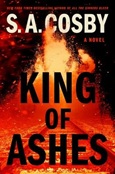 kingofashes King of Ashes by S.A. Cosby