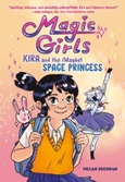 kiramaybespaceprincess Kira and the (Maybe) Space Princess by Megan Brennan