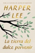 La Tierra del dulce porvenir de Harper Lee