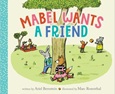mabelwantsafriend Mabel Wants a Friend by Ariel Bernstein