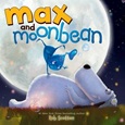 maxandmoonbeam Max and Moonbeam by Rob Scotton
