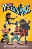 moosician The Moosicians by Steve Behling and Jeff Crowther