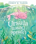ursulaupsidedown Ursula Upside Down by Corey R. Tabor