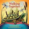 walkingtogether Walking Together by Elder Albert Marshall and Louise Zimanyi