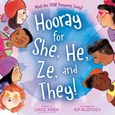 hoorayshehezethey Hooray for She, He, Ze, and They!: What Are Your Pronouns Today? by Lindz Amer