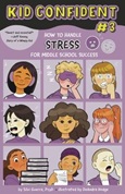 howtohandlestress How to Handle Stress for Middle School Success: Kid Confident Book #3 by Silvi Guerra