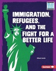 immigrationrefugges Immigration, Refugees, and the Fight for a Better Life by Elliott Smith