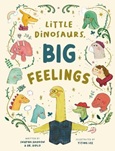 littledinosbigfeelings Little Dinosaurs, Big Feelings by Swapna Haddow & Dr. Diplo