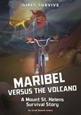 maribelvsvolcano Maribel Versus the Volcano: A Mount St. Helens Survival Story by Sarah Hannah Gómez