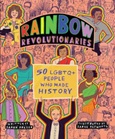 rainbowrevolutionaries Rainbow Revolutionaries: 50 LGBTQ+ People Who Made History by Sarah Prager