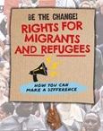 rightsformigrantsrefugees Rights for Migrants and Refugees: How You Can Make a Difference by Robert Tuesley Anderson