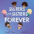sistersaresistersforever Sisters Are Sisters Forever by Brooke Jorden
